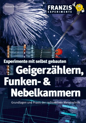 ISBN 9783772353772: Experimente mit selbst gebauten Geigerzählern, Funken- & Nebelkammern