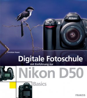 ISBN 9783772365492: Digitale Fotoschule mit Einführung zur Nikon D50