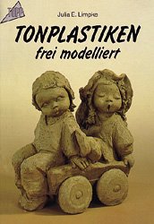 ISBN 9783772411434: Tonplastiken frei modelliert