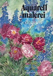 ISBN 9783772411625: Aquarellmalerei 2. Blumen, Blüten, Blätter.