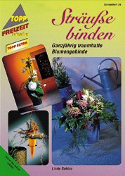 ISBN 9783772422041: Sträusse binden – Ganzjährig traumhafte Blumengebinde