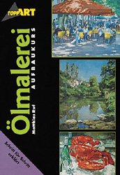 ISBN 9783772424106: Ölmalerei Aufbaukurs