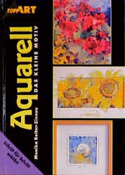 ISBN 9783772426858: Aquarellmalerei - Das kleine Motiv