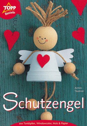 ISBN 9783772430671: Schutzengel – Aus Tontöpfen, Windowcolor, Holz und Papier