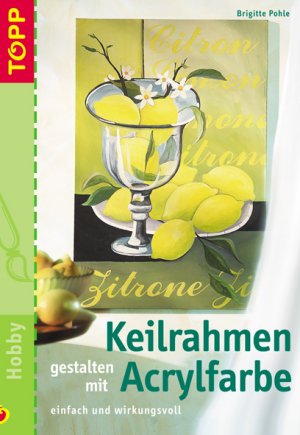 ISBN 9783772432545: Keilrahmen gestalten mit Acrylfarbe