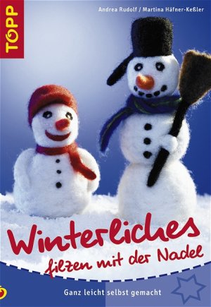 gebrauchtes Buch – Häfner-Kessler, Martina; Rudolf, Andrea – Winterliches Filzen mit der Nadel