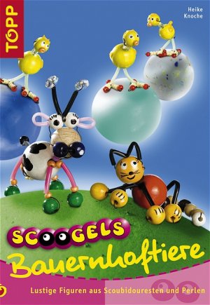 ISBN 9783772433603: Scoogels - Bauernhoftiere: Lustige Figuren aus Scoubidouresten und Perlen