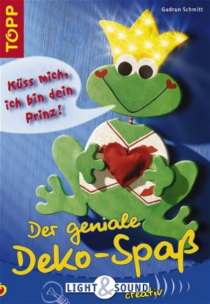 ISBN 9783772433689: Der geniale Deko-Spaß - Light & Sound creativ. Sonderangebot! Neuware!