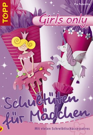 ISBN 9783772434631: Schultüten für Mädchen - Mit vielen Schreibtischaccessoires