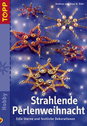 ISBN 9783772435317: Strahlende Perlenweihnacht – Edle Sterne und festliche Dekorationen.  Das Klassiker-Thema "Perlensterne" in neuem, festlichen Gewand