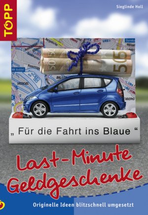 ISBN 9783772435737: Last minute Geldgeschenke - Originelle Ideen blitzschnell umgesetzt