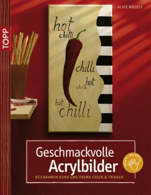 ISBN 9783772437489: Geschmackvolle Acrylbilder: