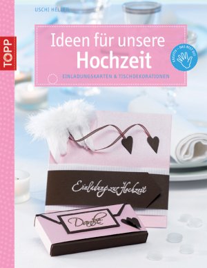 ISBN 9783772438073: Ideen für unsere Hochzeit: Einladungskarten & Tischdekorationen. Mit Vorlagenbogen und Einsteckhüllen