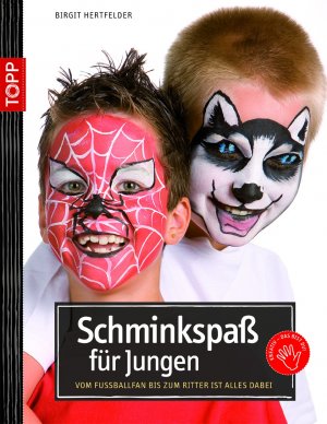 ISBN 9783772438165: Schminkspaß für Jungs - Vom Faußballfan bis zum Ritter ist alles dabei