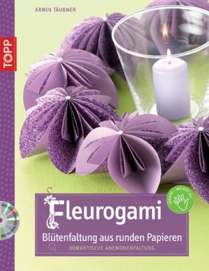 ISBN 9783772438813: Fleurogami - Blütenfaltung mit runden Papieren - Romantische Anemonenfaltung