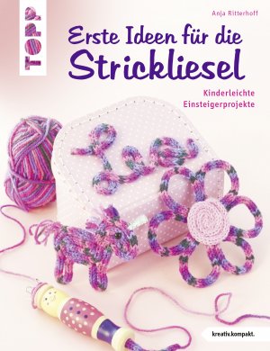 ISBN 9783772440878: Erste Ideen für die Strickliesel - Kinderleichte Einsteigerprojekte