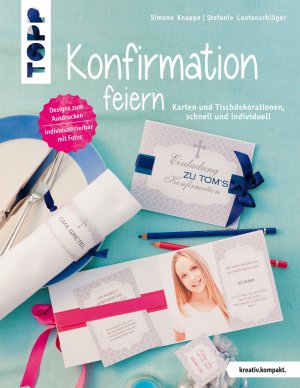 ISBN 9783772441998: Konfirmation feiern (kreativ.kompakt.)