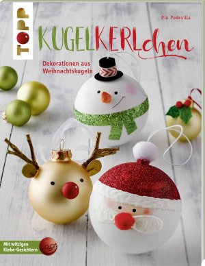 ISBN 9783772442315: Kugelkerlchen - Dekorationen aus Weihnachtskugeln