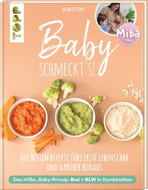 ISBN 9783772444838: Baby schmeckt's! Mit MiBa_Baby - Brei & BLW - die besten Rezepte fürs erste Lebensjahr und darüber hinaus. Inkl. Einführung ins Thema BLW und Kochvideos mit QR-Codes