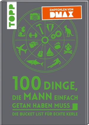 ISBN 9783772445033: 100 Dinge, die MANN einfach getan haben muss – Die Bucket List für echte Kerle - Empfohlen von DMAX