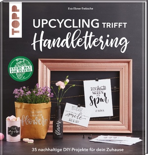 ISBN 9783772445248: Upcycling trifft Handlettering – 35 nachhaltige DIY-Projekte für dein Zuhause