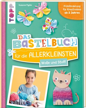 ISBN 9783772446146: Das Bastelbuch für die Allerkleinsten - Wolle und Stoff