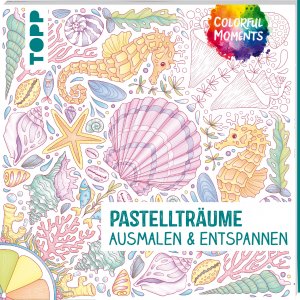 ISBN 9783772447358: Colorful Moments - Pastellträume - Ausmalen und entspannen