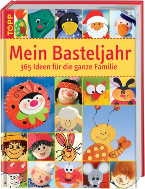 ISBN 9783772451386: Mein Basteljahr - 365 Ideen für die ganze Familie.  Das superdicke Familienbastelbuch