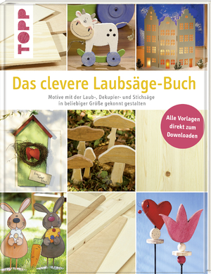 ISBN 9783772451560: Das clevere Laubsäge-Buch - Motive in beliebiger Größe gekonnt gestalten