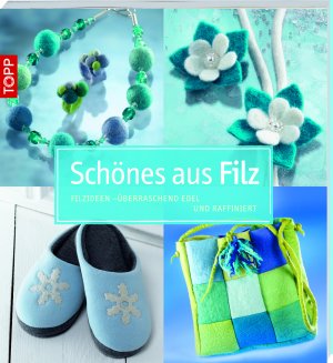 ISBN 9783772451713: Schönes aus Filz – Filzideen - überraschend edel und raffiniert