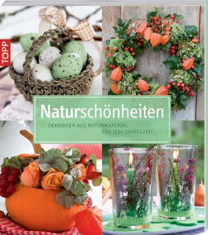 ISBN 9783772451720: Naturschönheiten Dekoideen aus Naturmaterialien für jede Jahreszeit