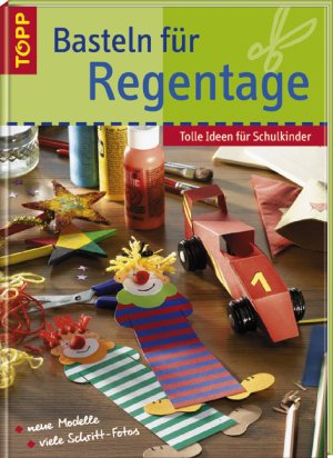 ISBN 9783772452499: Basteln für Regentage. Tolle Ideen für Schulkinder