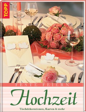 ISBN 9783772452628: Hochzeit: Tischdekorationen, Karten und mehr