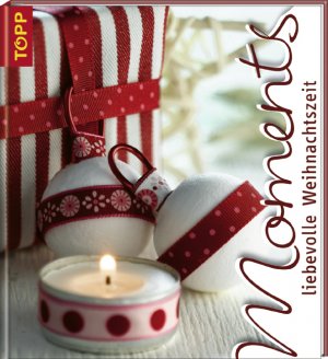 ISBN 9783772455506: Moments-liebevolle Weihnachtszeit