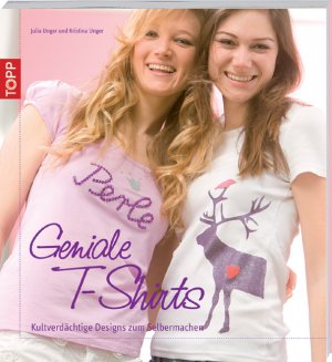 gebrauchtes Buch – Julia Unger – Geniale T-Shirts: kultverdächtige Designs zum Selbermachen (up to date)