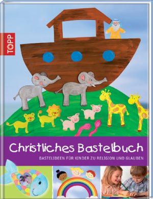 ISBN 9783772456220: Christliches Bastelbuch: Bastelideen für Kinder zu Religion und Glauben