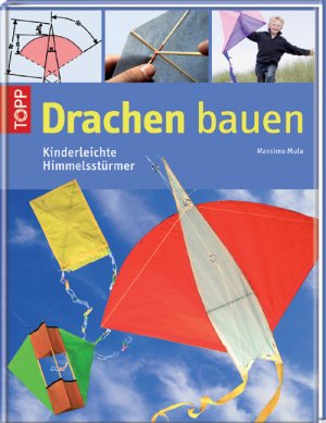 ISBN 9783772456237: Drachen bauen - Kinderleichte Himmelsstürmer