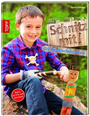 ISBN 9783772456848: Schnitz mit! - Die Kinderschnitzschule