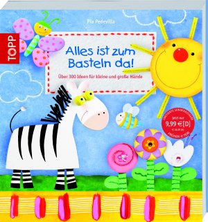 ISBN 9783772457166: Sonderausgabe - Alles ist zum Basteln da!: Über 300 Ideen für kleine und große Hände