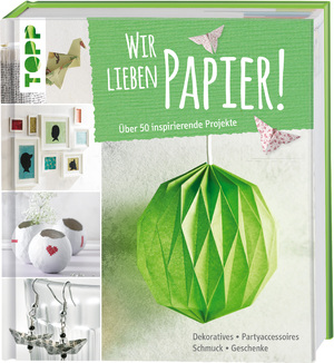 Isbn 9783772458859 Wir Lieben Papier Uber 50 Inspirierende Projekte Neu Gebraucht Kaufen