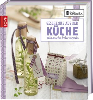 ISBN 9783772459009: Die kreative Manufaktur - Geschenke aus der Küche