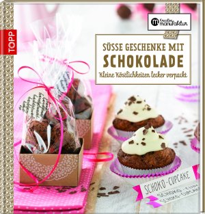 ISBN 9783772459122: Süße Geschenke mit Schokolade – Kleine Köstlichkeiten lecker verpackt