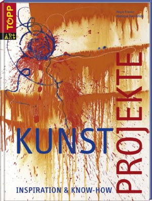 ISBN 9783772460609: KUNSTprojekte - Inspiration & Know-how