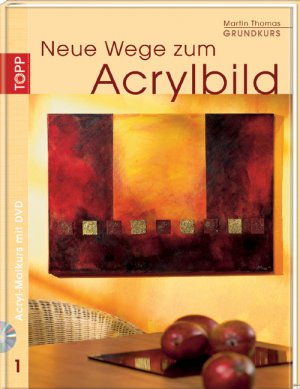 ISBN 9783772462009: Grundkurs: Neue Wege zum Acrylbild