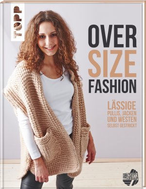 neues Buch – Oversize-Fashion: Lässige Pullis, Jacken und Westen selbst gestrickt – Oversize-Fashion: Lässige Pullis, Jacken und Westen selbst gestrickt