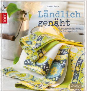 ISBN 9783772467608: Ländlich genäht - Kreative Nähideen im Cottage-Look