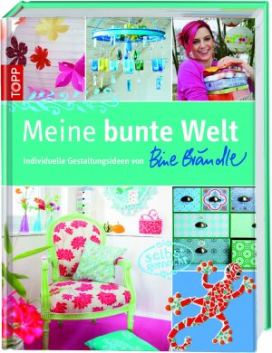 gebrauchtes Buch – Bine Brändle – Meine bunte Welt - individuelle Gestaltungsideen