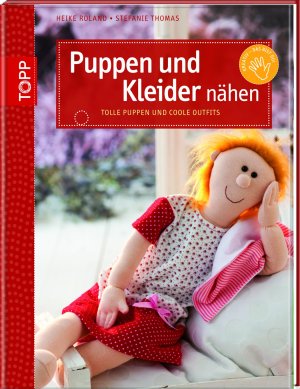 ISBN 9783772469084: Puppen und Kleider nähen - Tolle Puppen und coole Outfits