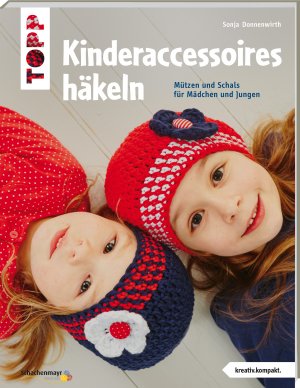 ISBN 9783772469619: Kinderaccessoires häkeln (kreativ.kompakt.) - Mützen und Schals für Mädchen und Jungen