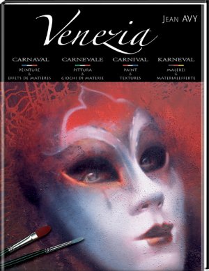 ISBN 9783772472183: Venezia - Karneval - Malerei und Farbeffekte